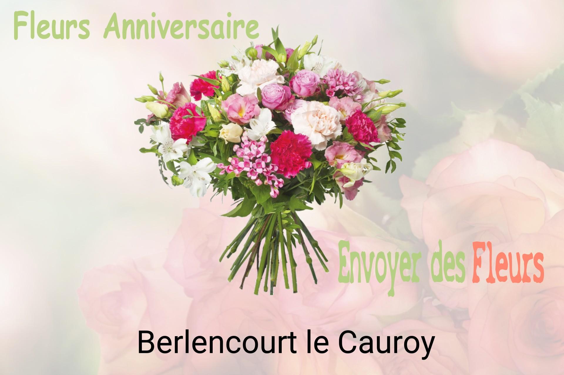 Bouquet de fleurs d’anniversaire livré à Berlencourt-le-Cauroy